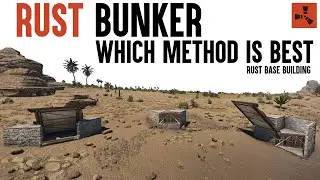 Find out the best bunker base method in rust!