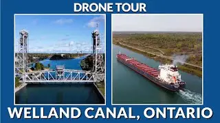 Drone Tour: Welland Canal, Ontario