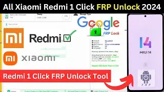 All Xiaomi Redmi 1 Click FRP Bypass Google Account ✅MIUI 13/14 (Gmail Lock) New Unlock Tool 2024!