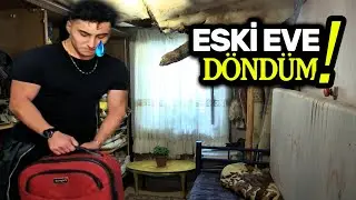 ESKİ EVE GERİ DÖNDÜM - MAALESEF...