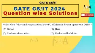 GATE CS 2024 Question - Wise Solutions | DBMS | File Organisation