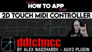 2D Touch Midi Controller ddtctmcc on iOS - How To App on iOS! - EP 1016 S12