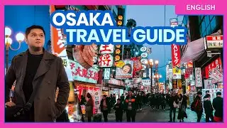 How to Plan a Trip to OSAKA, JAPAN • Travel Guide (Part 1) • ENGLISH • The Poor Traveler