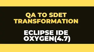 QA to SDET Transformation 1.3 || How to Install Oxygen Eclipse IDE [2020]