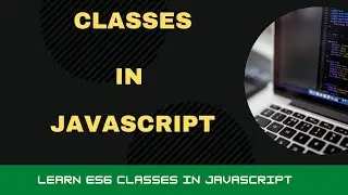 Classes in JavaScript ES6: Getters and Setters - How to Use Them