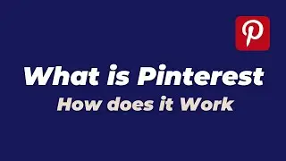 What is Pinterest and How does it Work