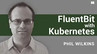 Manning Introduces: Fluent Bit with Kubernetes