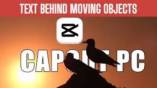 CapCut PC Tutorial: Text Placement Behind Moving Objects (Pro)