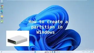 Tutorial on how to create a partition in Windows