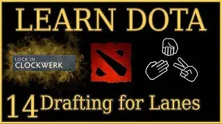 Learn Dota Episode 14: Drafting For Lane