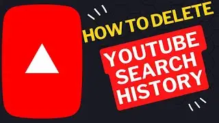 How to Delete YouTube Search History