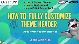 How To Customize OceanWP Header. OceanWP Header Tutorials | Full Customization. Learn With Nick