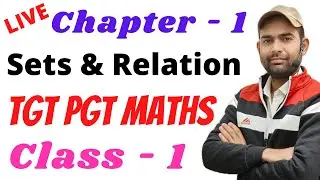 Sets and Relations | TGT PGT MATHS Preparation | Chapter-1 Sets and Relations | TGT PGT Maths Course