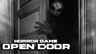 Новый хоррор ➤ OPEN DOOR ➤ Полное прохождение