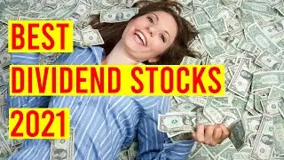 Best Dividend Stocks Of 2021 (Stocks To Buy Now)