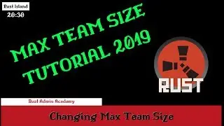 Rust How to Change Your MAX TEAM SIZE | Rust Admin Academy Tutorial 2020