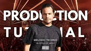 Production Tutorial: Argy Melodic Techno | From Start To Finish (Ableton)