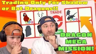 Trading Only For Bat Dragons or Shadow Dragons!! New Roblox Adopt Me Dragon Mega Mission Video!!