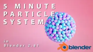 5 MINUTE PARTICLE SYSTEM IN BLENDER 2.81 FOR BEGINNERS!