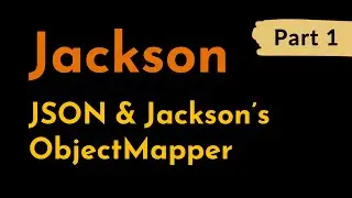 Intro to JSON and Jacksons ObjectMapper | Parse JSON in Java | Convert Object to JSON | Geekific