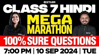 Class 7 Hindi - MEGA MARATHON - 100% Sure Questions | Xylem Class 7