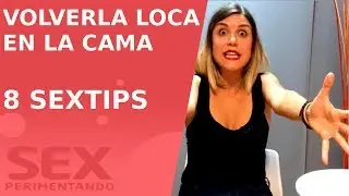 Cómo satisfacer a una mujer: 8 sextips para ellos | Sexperimentando