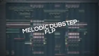 Fl Studio 20: Melodic Dubstep