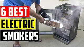 ✅ The Best Electric Smokers Reviews - Top 6 Best Electric Smoker Buying Guide in ( 2022-2023 )