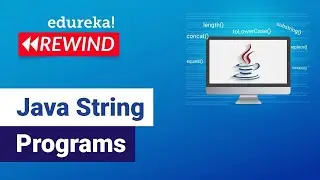 Java String Programs  | Java Projects for Beginners  | Java Certification | Edureka Rewind