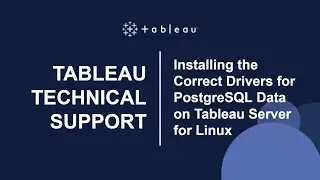 How to Install the Correct Drivers for PostgreSQL on Tableau Server for Linux