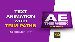 After Effects This Week: Create Stunning Text Animation with Trim Paths | AE Tutorial by SQ Teaches