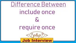 14. What is Difference Between include once and require once in PHP ?