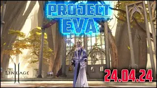 Открытие Project Eva на руоффе 24.04.24. Решил поиграть в новую версию Lineage 2.