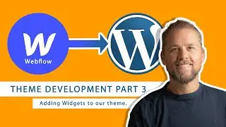 How to add Widgets to a WordPress Theme. Part 3 of Webflow to WordPress Theme Development series.