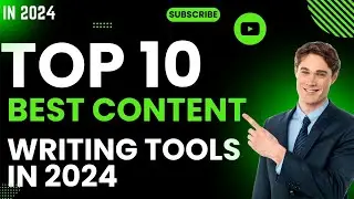 Top 10 Writing and Content Creation Tools in 2024