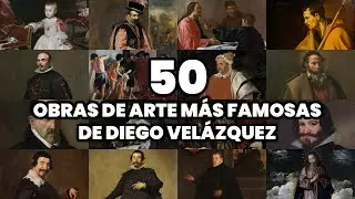Las 50 OBRAS DE ARTE más FAMOSAS de DIEGO VELÁZQUEZ (2025)