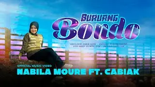 Nabila Moure Ft. Cabiak - Buruang Bondo (Official Music Video)