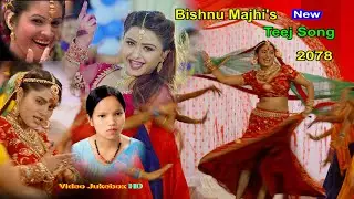 Bishnu Majhi New Teej Song 2078 || New Nepali Teej song 2021 by Bishnu Majhi || HD || Video Juke Box