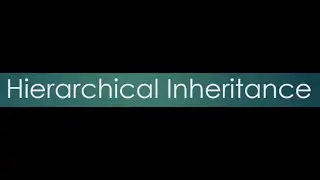 37  Hierarchical Inheritance