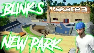 Skate 3 - Transforming Blink's Park!