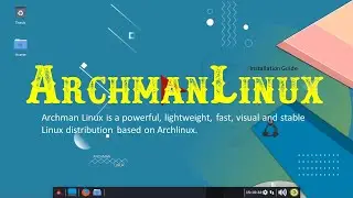 Archman Linux a distribution based on Arch linux.