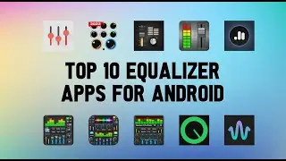 Top 10 Best Equalizer Apps for Android