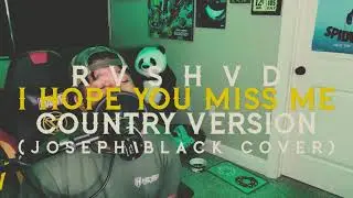 Joseph Black - (I Hope You) Miss Me (Country Version) (Prod. By Yung Troubadour)