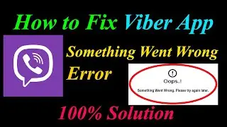 How to Fix Viber  Oops - Something Went Wrong Error in Android & Ios - Please Try Again Later