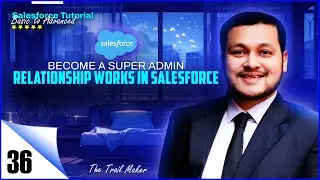 How Relationship Works in Salesforce | Understanding Relationships in Salesforce | Clip-36