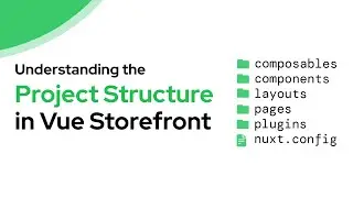 Introduction to Project Structure in Vue Storefront 2