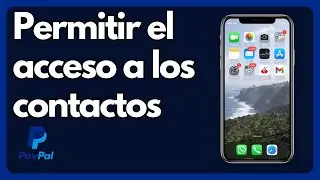 Cómo permitir el acceso a los contactos a la aplicación de PayPal en tu iPhone