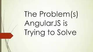 learn angularjs  The Problems AngularJS is Trying to Solve