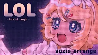 【鏡音リン】LOL -lots of laugh-【suzieアレンジ】