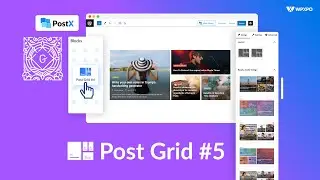 Post Grid #5: Customizations and Settings Overview [PostX Gutenberg Blocks]